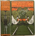 Book cover of The Ways of Our Railways  by GRINLING, Charles H. 